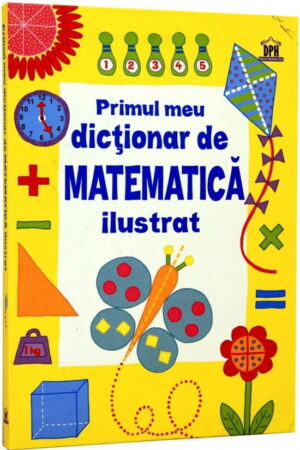 Primul meu dictionar de Matematica ilustrat