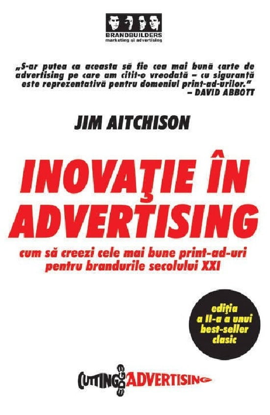 Inovatie in advertising: Cum sa creezi cele mai bune print-ad-uri pentru brandurile secolului XXI (ed. tiparita)