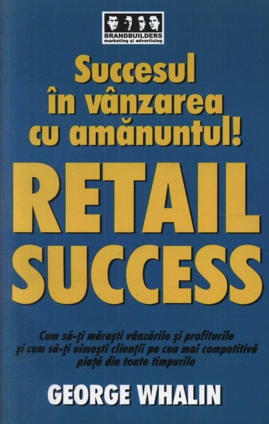 Succes in vanzarea cu amanuntul! - RETAIL SUCCESS (ed. tiparita)