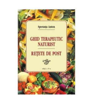 Ghid terapeutic naturist: Retete de post, editia a V-a (ed. tiparita)