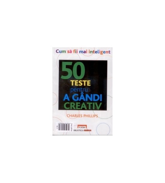 50 teste pentru a gandi creativ (ed. tiparita)