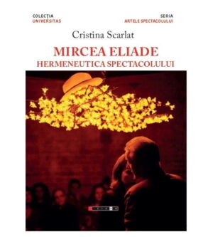 Mircea Eliade - Hermeneutica Spectacolului