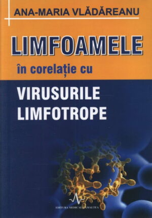Limfoamele si virusurile limfotrope (ed. tiparita)