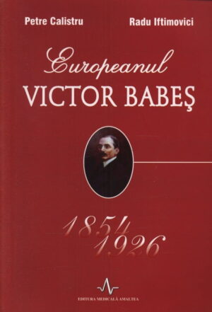 Europeanul Victor Babes (ed. tiparita)
