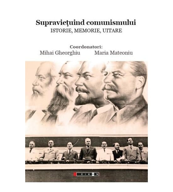 Supravietuind Comunismului: Istorie, Memorie, Uitare