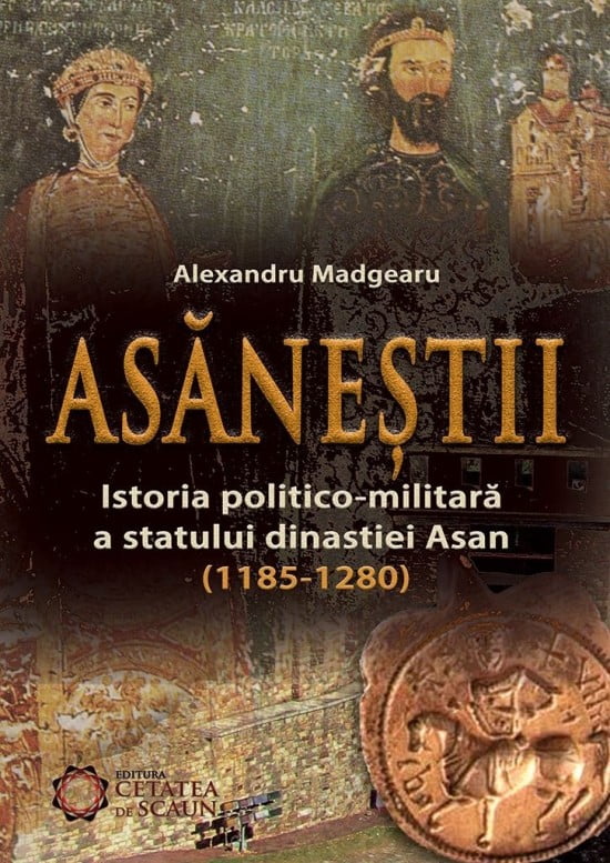 Asanestii: Istoria politico-militara a statului Dinastiei Asan (1185-1280)