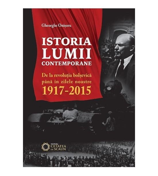 Istoria lumii contemporane: De la revolutia bolsevica pana in zilele noastre, 1917-2015 (ed. tiparita)