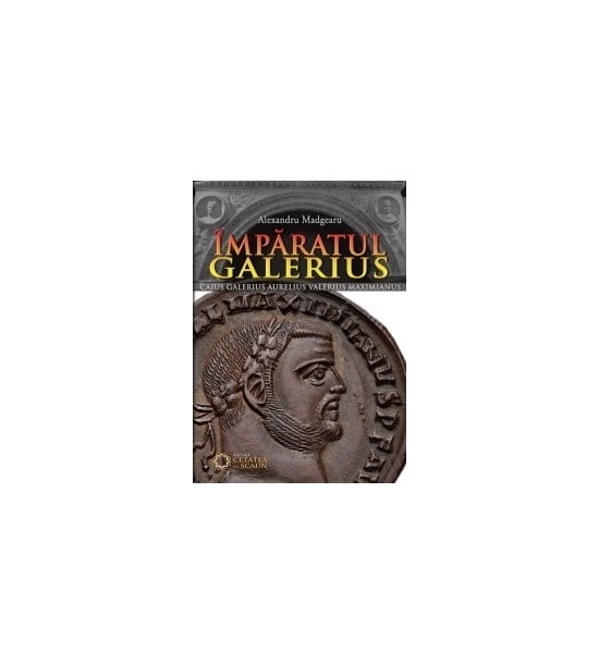 Imparatul Galerius (ed. tiparita)