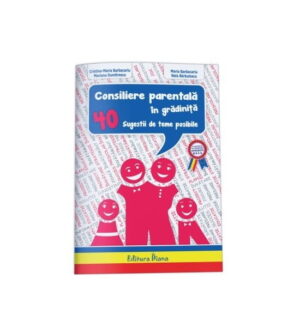 Consiliere parentala in gradinita - 40 de sugestii de teme posibile (ed. tiparita)