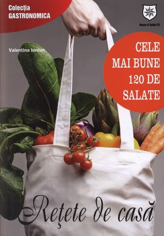 Retete de casa: Cele mai bune 120 de salate (ed. tiparita)