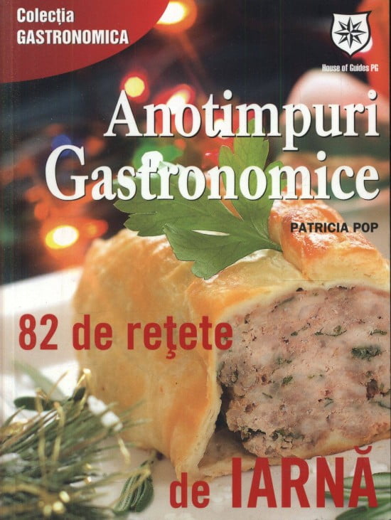 Anotimpuri gastronomice: 82 de retete de iarna (ed. tiparita)