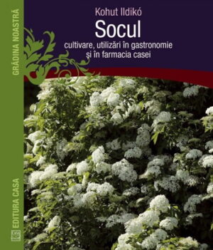 Socul: Cultivare, utilizari in gastronomie si in farmacia casei (ed. tiparita)