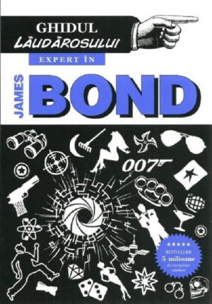 Ghidul laudarosului: Expert in James Bond