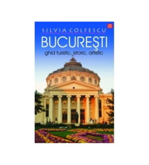 Bucuresti: Ghid turistic, istoric, artistic (ed. tiparita)