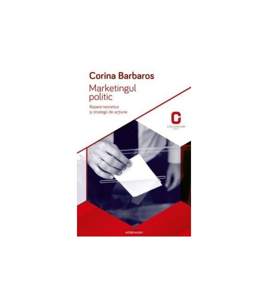 Marketingul politic: Repere teoretice si strategii de actiune (ed. tiparita)