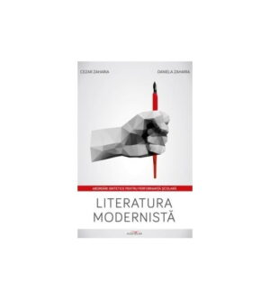 Literatura modernista. Abordari sintetice pentru performanta scolara (ed. tiparita)