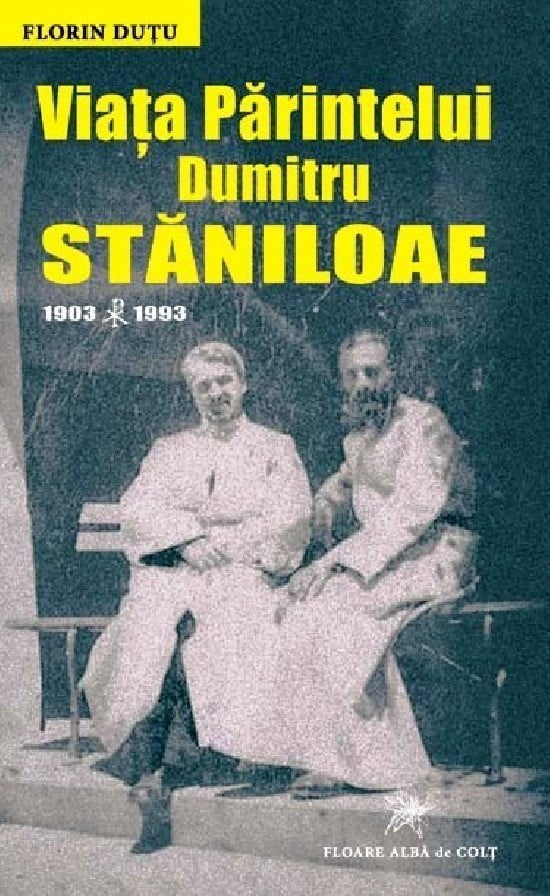 Viata Parintelui Dumitru Staniloae, 1903-1993 (ed. tiparita)