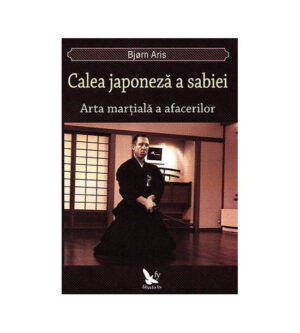 Calea japoneza a sabiei: arta martiala a afacerilor (ed. tiparita)