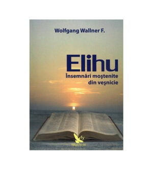 Elihu: insemnari mostenite din vesnicie (ed. tiparita)