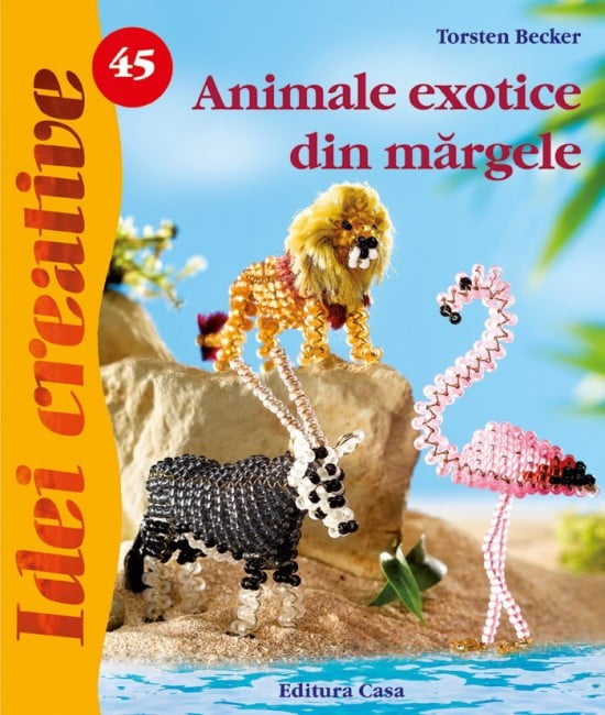Animale exotice din margele, vol. 45 (ed. tiparita)
