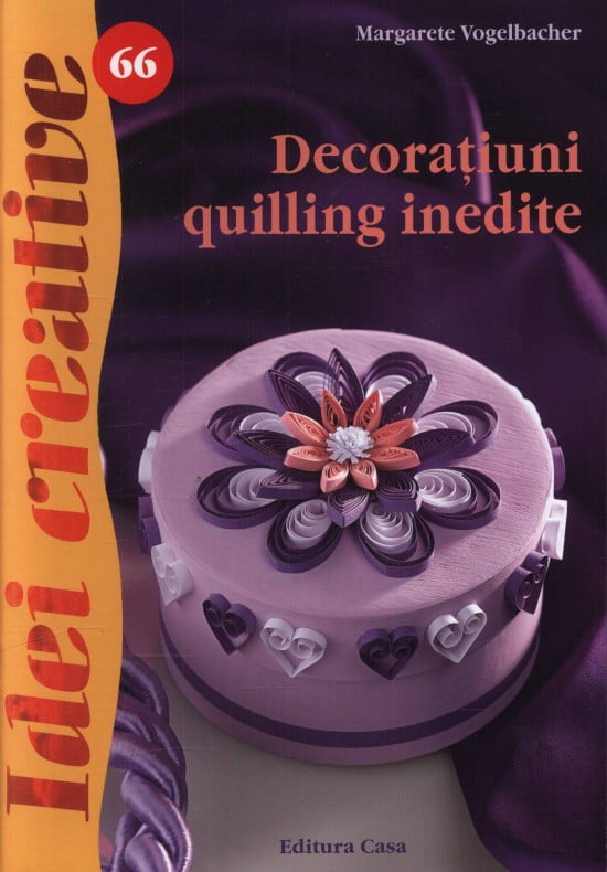 Decoratiuni quilling inedite, vol. 66 (ed. tiparita)