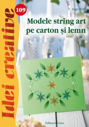 Modele string art pe carton si lemn, vol. 109 (ed. tiparita)