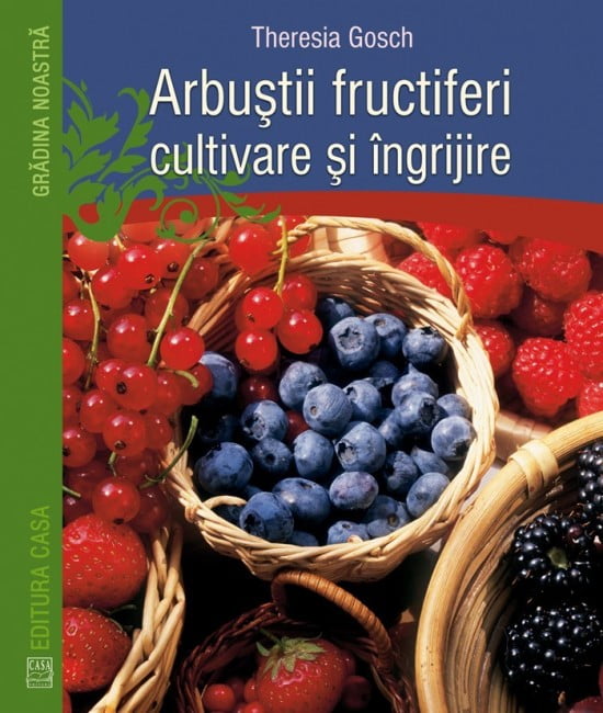 Arbustii fructiferi - cultivare si ingrijire