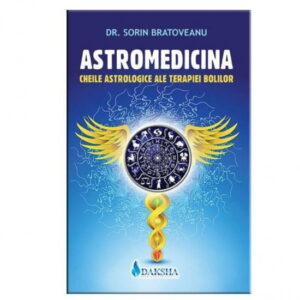 Astromedicina. Cheile astrologice ale terapiei bolilor