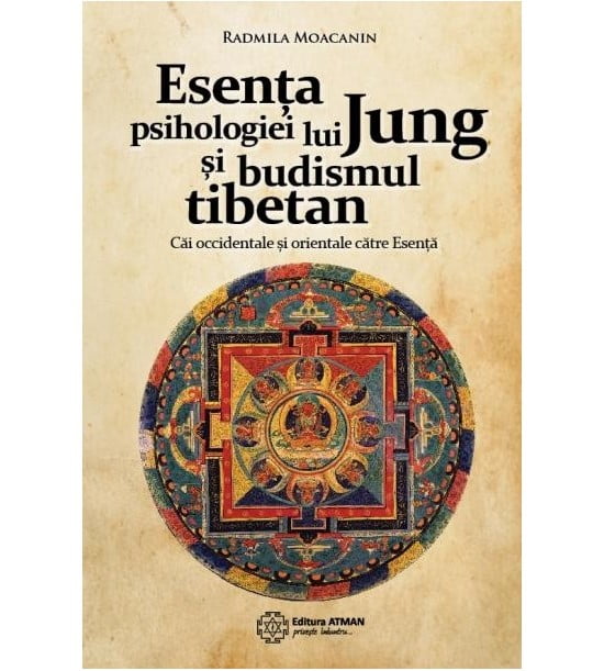 Esenta psihologiei lui Jung si budismul tibetan. Cai occidentale si orientale catre Esenta