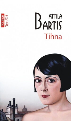 Tihna- Attila Bartis (ed. tiparita)