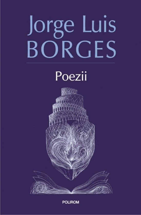 Poezii- editia 2017, (ed. tiparita) - Jorge Luis Borges