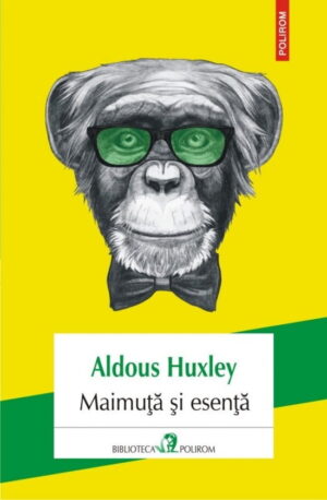 Maimuta si esenta - Aldous Huxley