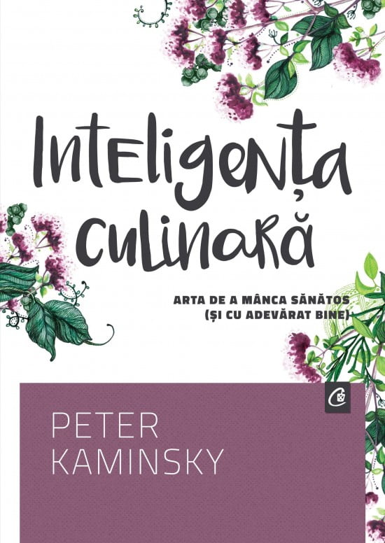 Inteligenta culinara (ed. tiparita) - Peter Kaminsky