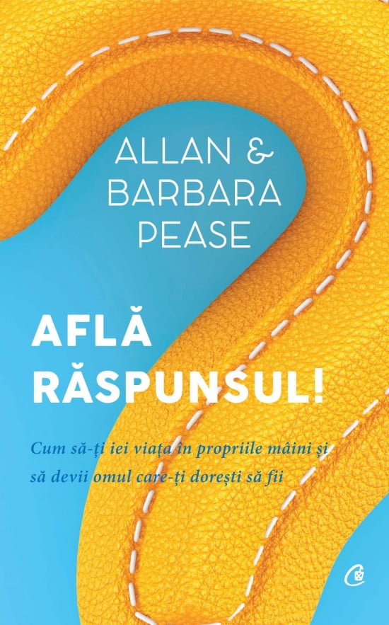 Afla raspunsul - cum sa-ti iei viata in propriile maini (ed. tiparita) - Allan&Barbara Pease