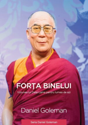 Forta binelui - viziunea lui Dalai Lama pentru lumea de azi (ed. tiparita)