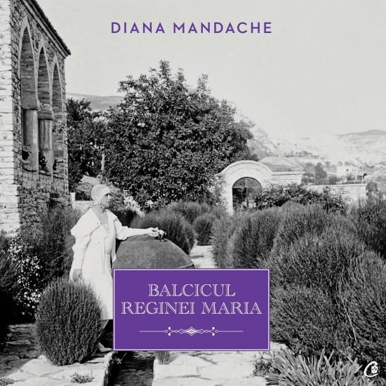 Balcicul Reginei Maria (ed. tiparita) - Diana Mandache