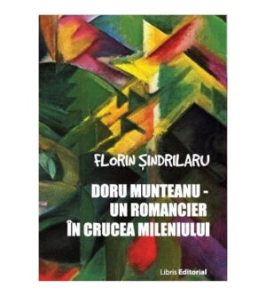 Doru Munteanu - un romancier in crucea mileniului (ed. tiparita) - Florin Sindrilaru