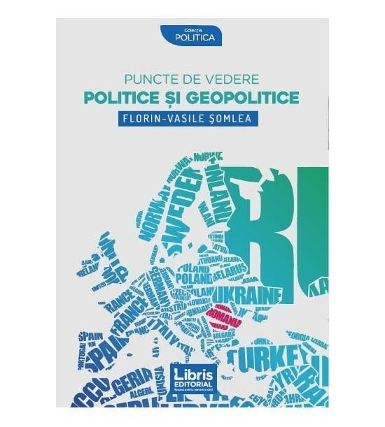 Puncte de vedere politice si geopolitice (ed. tiparita) - Florin-Vasile Somlea
