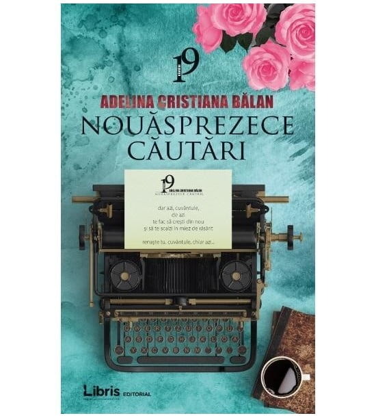 Nouasprezece cautari (ed. tiparita) - Adelina Cristiana Balan