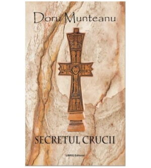 Secretul crucii (ed. tiparita) - Doru Munteanu