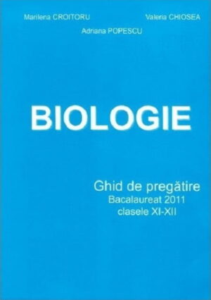 Biologie. Ghid de pregatice BAC 2011