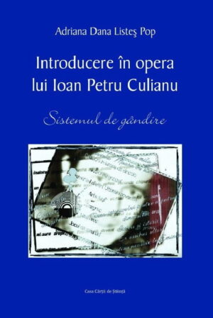 Introducere in opera lui Ioan Petre Culianu (ed. tiparita)
