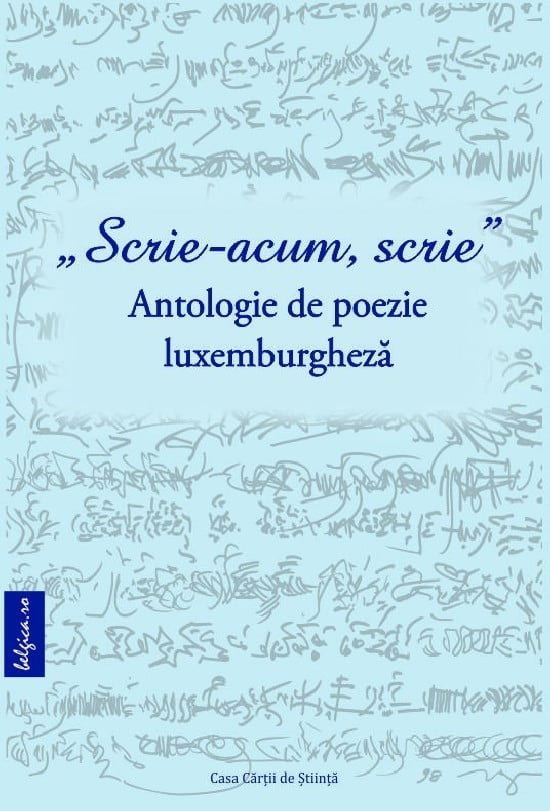 Scrie-acum, scrie: Antologie de poezie luxemburgheza (ed. tiparita)