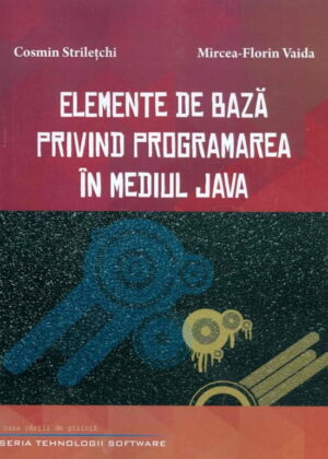 Elemente de baza privind programarea in mediul Java (ed. tiparita)