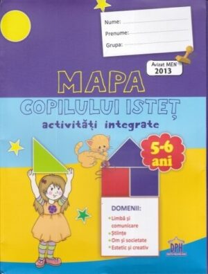 Mapa copilului istet. Activitati integrate (5-6 ani)