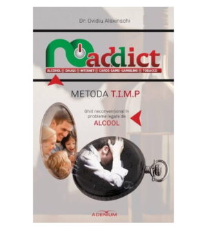 Metoda T.I.M.P. - ghid neconventional in probleme legate de alcool