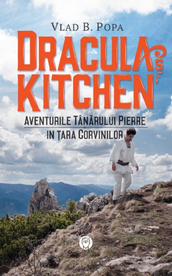 Dracula's Kitchen. Aventurile tanarului Pierre in Tara Corvinilor