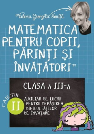 Matematica pentru copii, parinti si invatatori - auxiliar Clasa a III-a, caietul2