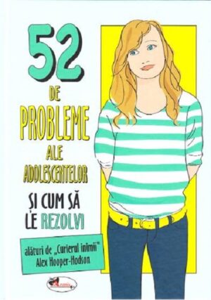 52 de probleme ale adolescentelor si cum sa le rezolvi