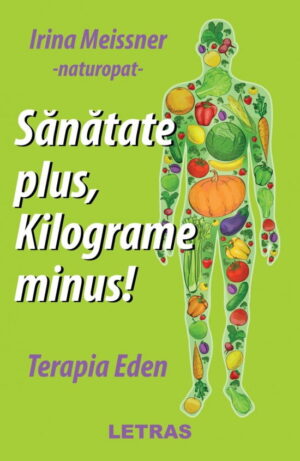 Sanatate plus, kilograme minus! - Terapia Eden (eBook PDF)